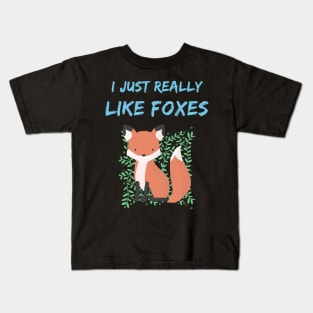 I just really like foxes ok? Kids T-Shirt